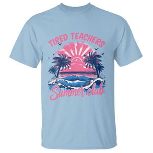 Tired Teachers Summer Club T Shirt Retro Mama Summer Beach Vacation Gift TS10 Light Blue Print Your Wear