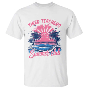 Tired Teachers Summer Club T Shirt Retro Mama Summer Beach Vacation Gift TS10 White Print Your Wear