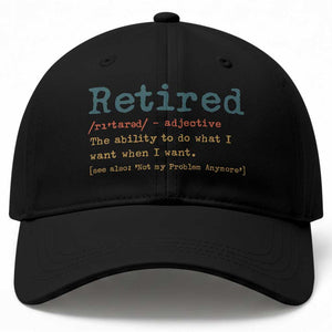 Funny Retirement Party Baseball Cap Retired Definition Funny Retirement Gag TS10 Print Your Wear