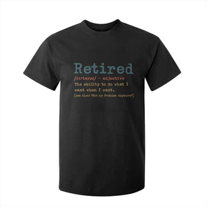Funny Retirement Party T Shirt For Kid Retired Definition Funny Retirement Gag TS10 Black Print Your Wear