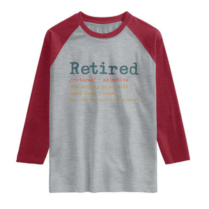 Funny Retirement Party Raglan Shirt Retired Definition Funny Retirement Gag TS10 Heather Gray Heather Red Print Your Wear