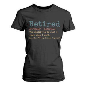 Funny Retirement Party T Shirt For Women Retired Definition Funny Retirement Gag TS10 Black Print Your Wear