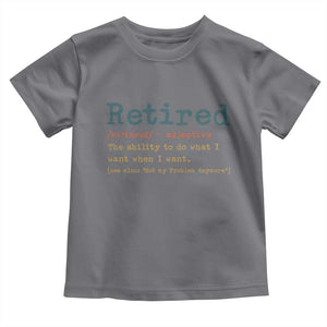 Funny Retirement Party Toddler T Shirt Retired Definition Funny Retirement Gag TS10 Charcoal Print Your Wear
