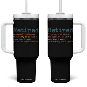 Funny Retirement Party Tumbler With Handle Retired Definition Funny Retirement Gag TS10 One Size: 40 oz Black Print Your Wear