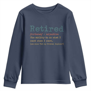 Funny Retirement Party Youth Sweatshirt Retired Definition Funny Retirement Gag TS10 Navy Print Your Wear