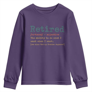 Funny Retirement Party Youth Sweatshirt Retired Definition Funny Retirement Gag TS10 Purple Print Your Wear