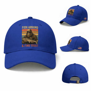 Fish Around And Find Trout Baseball Cap Funny Fishermen Fishing Retro Bigfoot Sasquatch Fish