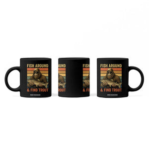 Fish Around And Find Trout Coffee Mug Funny Fishermen Fishing Retro Bigfoot Sasquatch Fish