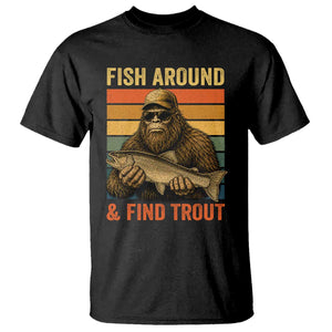 Fish Around And Find Trout T Shirt Funny Fishermen Fishing Retro Bigfoot Sasquatch Fish