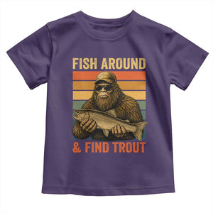 Fish Around And Find Trout Toddler T Shirt Funny Fishermen Fishing Retro Bigfoot Sasquatch Fish