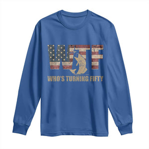 50th Birthday Long Sleeve Shirt Funny WTF Whos Turning Fifty Vintage Fishing 50 Year Old Gift TS10 Royal Blue Print Your Wear