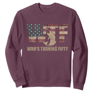 50th Birthday Sweatshirt Funny WTF Whos Turning Fifty Vintage Fishing 50 Year Old Gift TS10 Maroon Print Your Wear