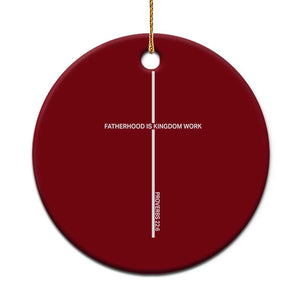 Christian Dad Ceramic Ornament Fatherhood Is Kingdom Work Cross Daddy Bible Verse