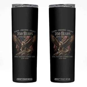 Eagle 250th Anniversary USA Skinny Tumbler 250 Years Faith Freedom Legacy One Nation Under God Flag TS10 Black Print Your Wear