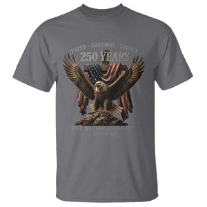 Eagle 250th Anniversary USA T Shirt 250 Years Faith Freedom Legacy One Nation Under God Flag TS10 Charcoal Print Your Wear