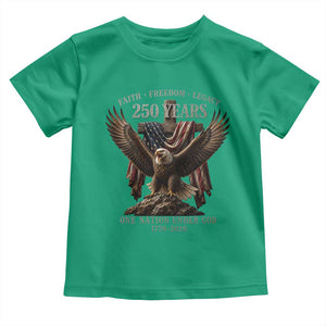 Eagle 250th Anniversary USA Toddler T Shirt 250 Years Faith Freedom Legacy One Nation Under God Flag TS10 Irish Green Print Your Wear