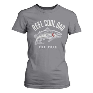 Reel Cool Dad Est 2026 T Shirt For Women Trout Fishing Vintage First Time Dad Fathers Day