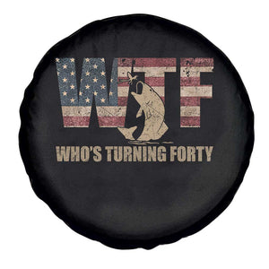 40th Birthday Spare Tire Cover Funny WTF Whos Turning Forty Vintage Fishing 40 Year Old Gift TS10 Print Your Wear
