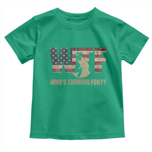 40th Birthday Toddler T Shirt Funny WTF Whos Turning Forty Vintage Fishing 40 Year Old Gift TS10 Irish Green Print Your Wear