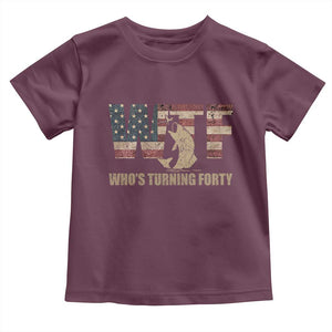 40th Birthday Toddler T Shirt Funny WTF Whos Turning Forty Vintage Fishing 40 Year Old Gift TS10 Maroon Print Your Wear