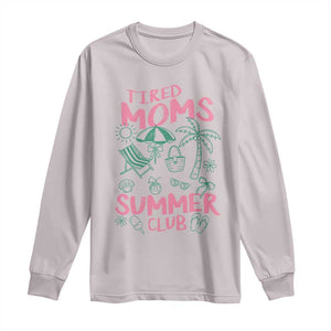 Retro Tired Moms Summer Club Long Sleeve Shirt Funny Mama Beach Vacation Gift