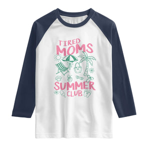 Retro Tired Moms Summer Club Raglan Shirt Funny Mama Beach Vacation Gift