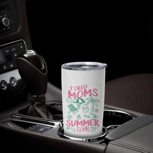 Retro Tired Moms Summer Club Tumbler Cup Funny Mama Beach Vacation Gift