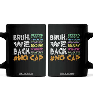 Funny Bruh We Back To School Coffee Mug Happy First Day Of School TS10 Black Print Your Wear