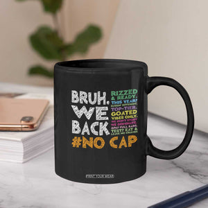 Funny Bruh We Back To School Coffee Mug Happy First Day Of School TS10 Print Your Wear