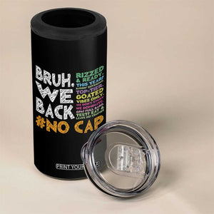 Funny Bruh We Back To School 4 in 1 Can Cooler Tumbler Happy First Day Of School TS10 Print Your Wear