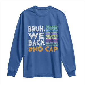 Funny Bruh We Back To School Long Sleeve Shirt Happy First Day Of School TS10 Royal Blue Print Your Wear