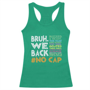 Funny Bruh We Back To School Racerback Tank Top Happy First Day Of School TS10 Irish Green Print Your Wear