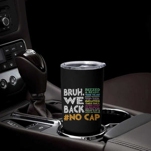 Funny Bruh We Back To School Tumbler Cup Happy First Day Of School TS10 Print Your Wear