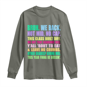 Funny Bruh We Back To School Long Sleeve Shirt Gen A Slang Happy First Day Of School TS10 Military Green Print Your Wear