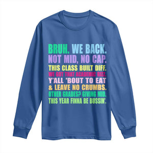 Funny Bruh We Back To School Long Sleeve Shirt Gen A Slang Happy First Day Of School TS10 Royal Blue Print Your Wear