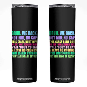 Funny Bruh We Back To School Skinny Tumbler Gen A Slang Happy First Day Of School TS10 Black Print Your Wear
