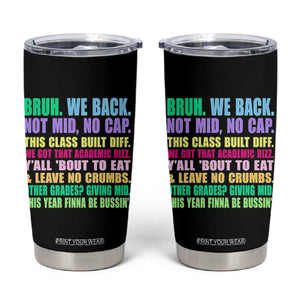 Funny Bruh We Back To School Tumbler Cup Gen A Slang Happy First Day Of School TS10 Black Print Your Wear