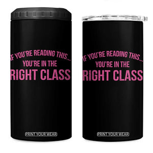 Back To School Teacher 4 in 1 Can Cooler Tumbler Funny Youre In The Right Class TS10 One Size: 16 oz Black Print Your Wear