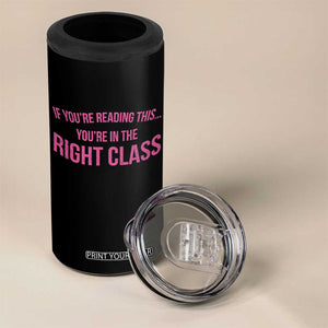Back To School Teacher 4 in 1 Can Cooler Tumbler Funny Youre In The Right Class TS10 Print Your Wear