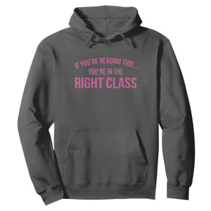 Back To School Teacher Hoodie Funny Youre In The Right Class TS10 Dark Heather Print Your Wear