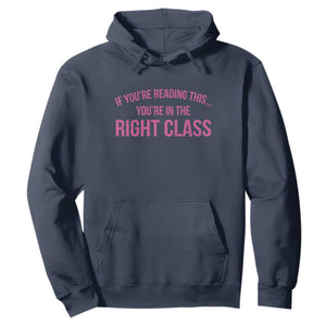 Back To School Teacher Hoodie Funny Youre In The Right Class TS10 Navy Print Your Wear