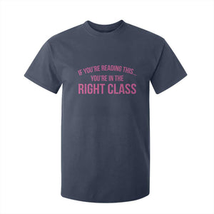 Back To School Teacher T Shirt For Kid Funny Youre In The Right Class TS10 Navy Print Your Wear