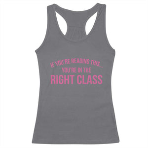 Back To School Teacher Racerback Tank Top Funny Youre In The Right Class TS10 Charcoal Print Your Wear