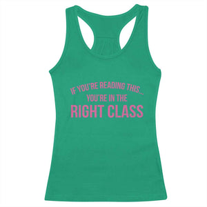 Back To School Teacher Racerback Tank Top Funny Youre In The Right Class TS10 Irish Green Print Your Wear