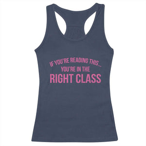 Back To School Teacher Racerback Tank Top Funny Youre In The Right Class TS10 Navy Print Your Wear