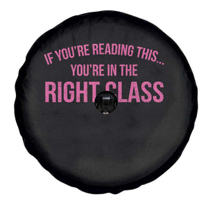 Back To School Teacher Spare Tire Cover Funny Youre In The Right Class TS10 Print Your Wear