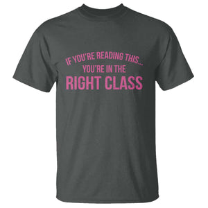 Back To School Teacher T Shirt Funny Youre In The Right Class TS10 Dark Heather Print Your Wear