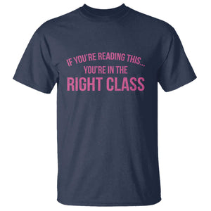 Back To School Teacher T Shirt Funny Youre In The Right Class TS10 Navy Print Your Wear
