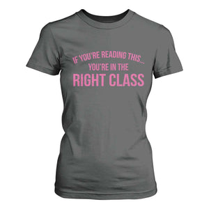 Back To School Teacher T Shirt For Women Funny Youre In The Right Class TS10 Dark Heather Print Your Wear