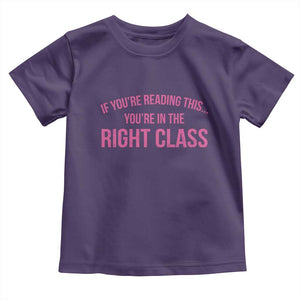 Back To School Teacher Toddler T Shirt Funny Youre In The Right Class TS10 Purple Print Your Wear
